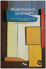 Modernizmin Serüveni - Bir 'Temel Metinler' Seçkisi 1840-1990