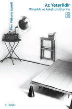 Az Yeterlidir: Mimarlık ve Asketizm Üzerine