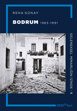 Geleneksel Mimarlığın İzinde 1: BODRUM 1965-1991 (Karton Kapak)