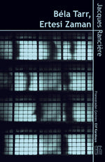 Béla Tarr, Ertesi Zaman - Jacques Rancière