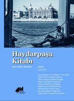 Haydarpaşa Kitabı: Kent, Mekan, Mücadele