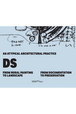 An Atypical Architectural Practice – DS | From Rural Painting to Landscape – From Documentation to Preservation
