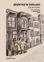 Beşiktaş'ın Surları! - 1960-70'li Yılların Beşiktaşı'nda Yaşam