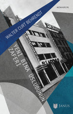 Walter Curt Behrendt - Yeni Bina Üslubunun Zaferi