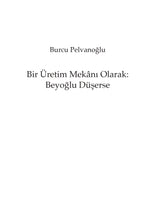Bir Üretim Mekanı Olarak: Beyoğlu Düşerse