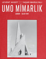Levent Aksüt = Yaşar Marulyalı | UMO Mimarlık – USKON – Çelik Yapı