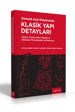 Osmanlı Anıt Mimarisinde Klasik Yapı Detayları