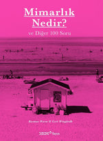 Mimarlık Nedir? ve Diğer 100 Soru