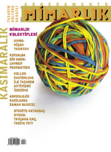 Arredamento Mimarlık Tasarım Kültürü Dergisi 355. Sayı / Mimarlık Kolektifleri:  Alternatif Mimarlık Pratiklerinin Peşinde