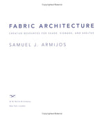 Fabric Architecture: Creative Resources for Shade, Signage, and Shelter