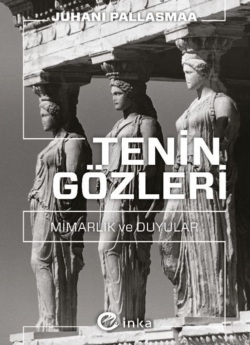 Tenin Gözleri: Mimarlık ve Duyular