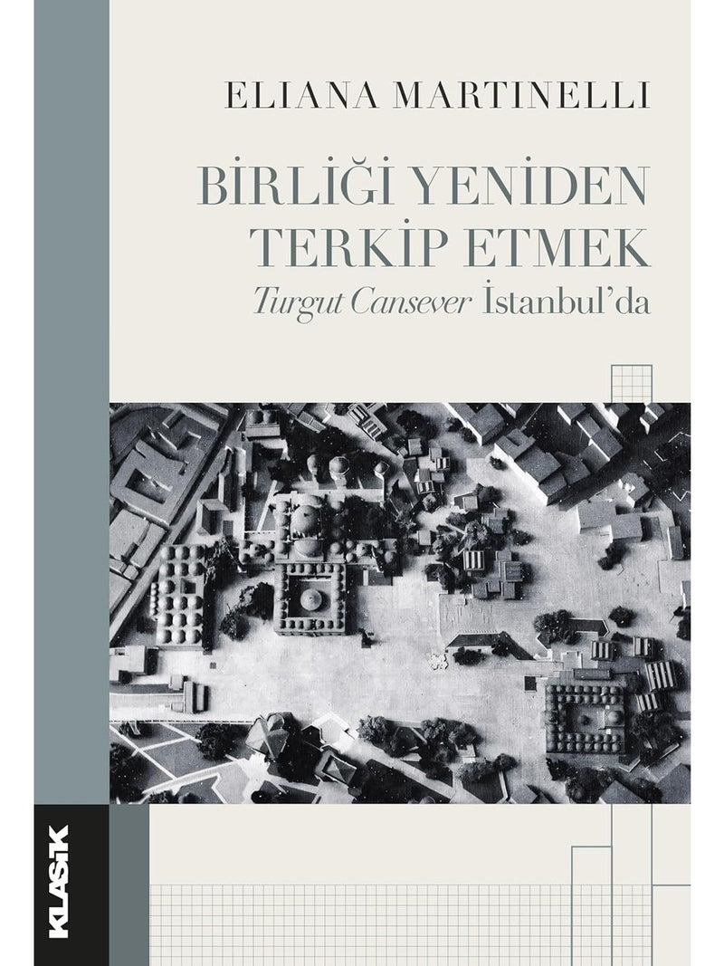 Birliği Yeniden Terkip Etmek - Turgut Cansever İstanbul'da