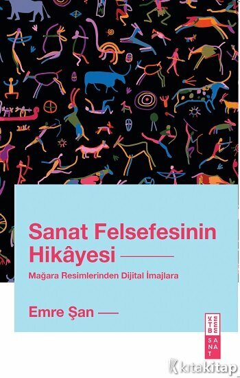 Sanat Felsefesinin Hikayesi Mağara Resimlerinden Dijital İmajlara