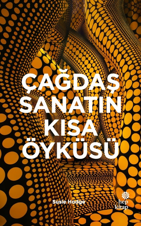 Çağdaş Sanatın Kısa Öyküsü - Susie Hodge