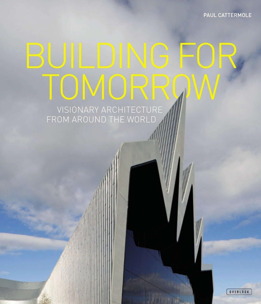 Building for Tomorrow: Visionary Architecture - Paul Cattermole | YEM ...