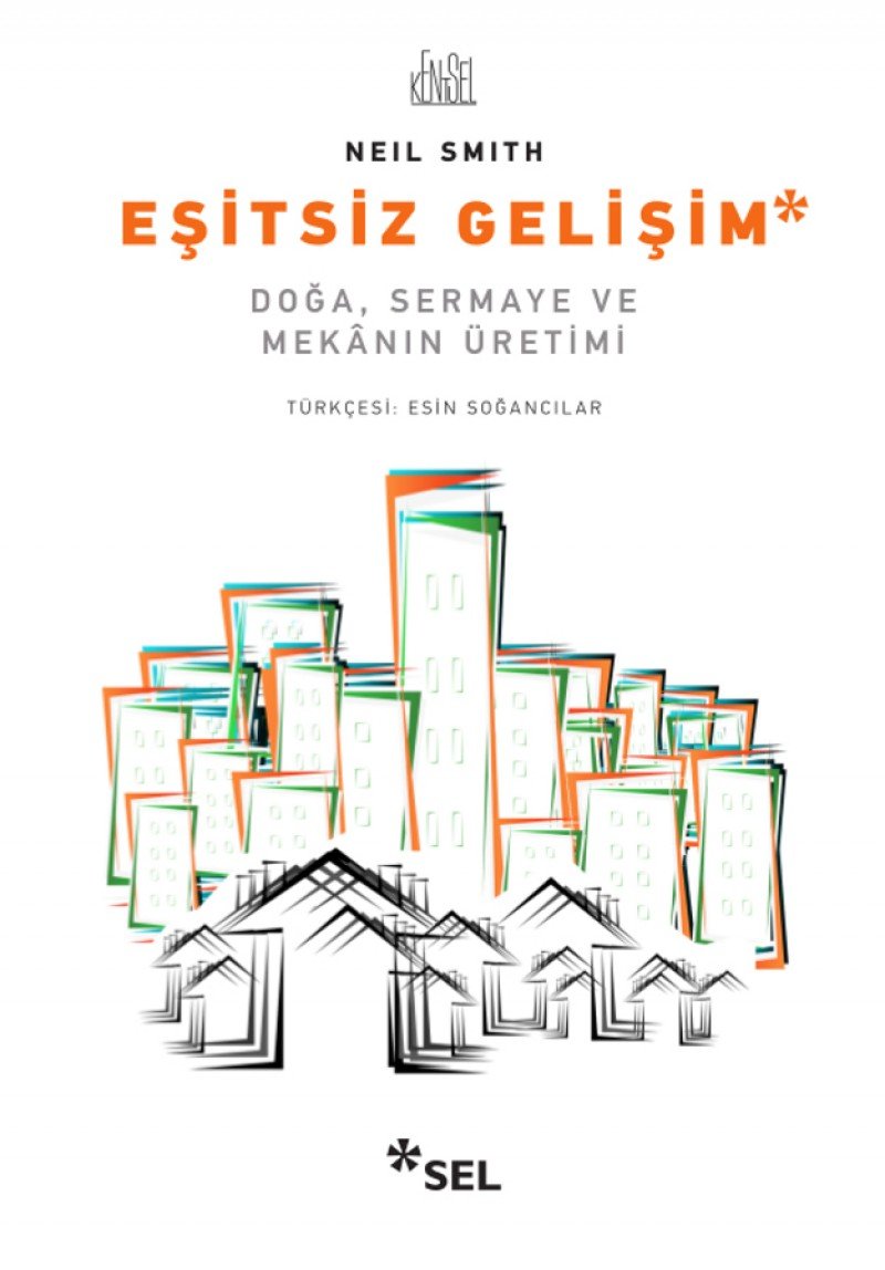 Eşitsiz Gelişim - Doğa, Sermaye ve Mekânın Üretimi