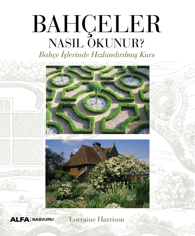 Bahçeler Nasıl Okunur? - Bahçe İşlerinde Hızlandırılmış Kurs