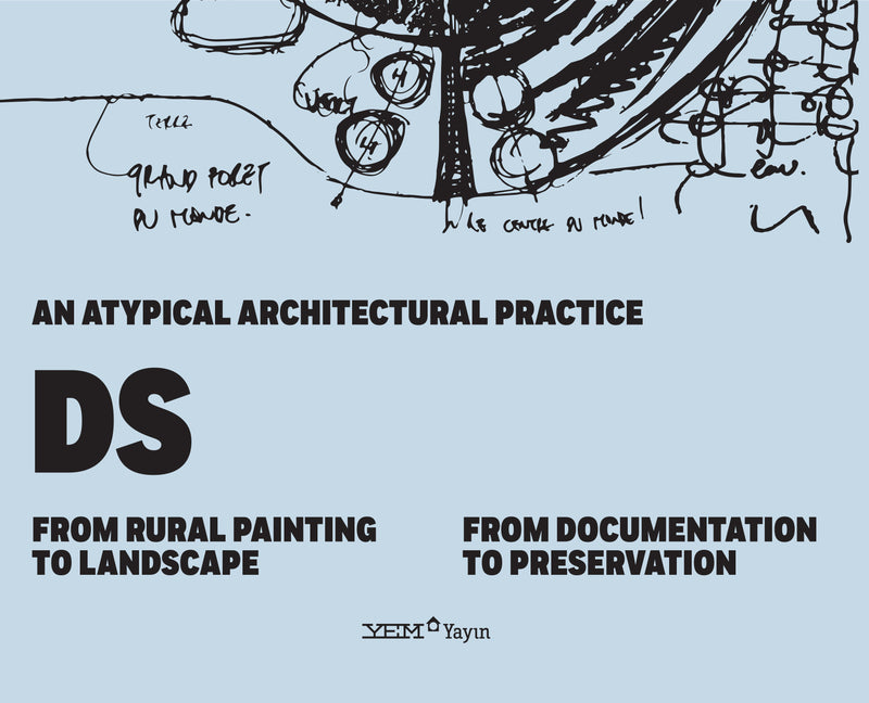 An Atypical Architectural Practice – DS | From Rural Painting to Landscape – From Documentation to Preservation