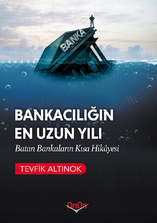 Bankacılığın En Uzun Yılı – Batan Bankaların Kısa Hikayesi