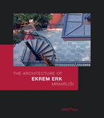 Ekrem Erk Mimarlığı / The Architecture of Ekrem Erk