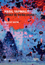 Nasıl Yapmalı? / What Is To Be Done? (Türkçe - İngilizce)