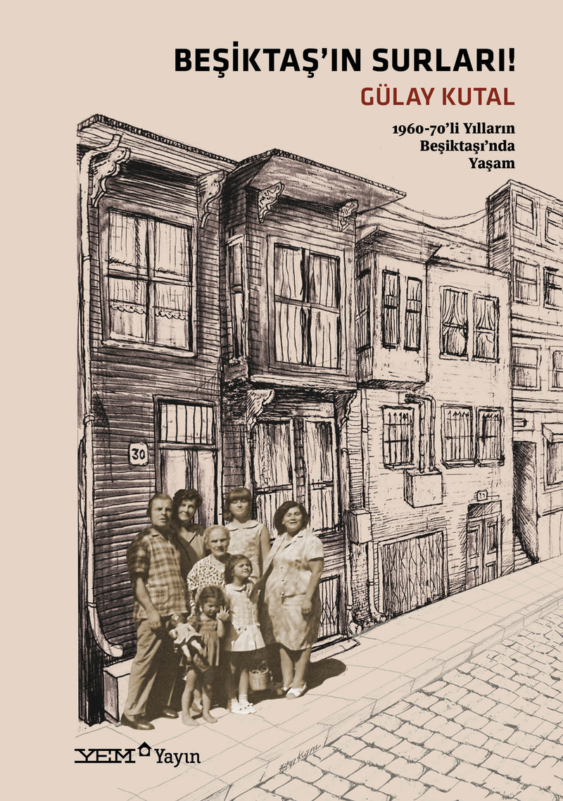 Beşiktaş'ın Surları! - 1960-70'li Yılların Beşiktaşı'nda Yaşam