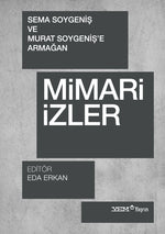 Mimari İzler - Sema Soygeniş ve Murat Soygeniş’e Armağan