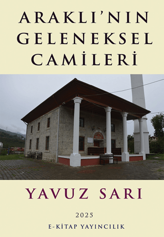Araklı'nın Geleneksel Camileri - Yavuz Sarı