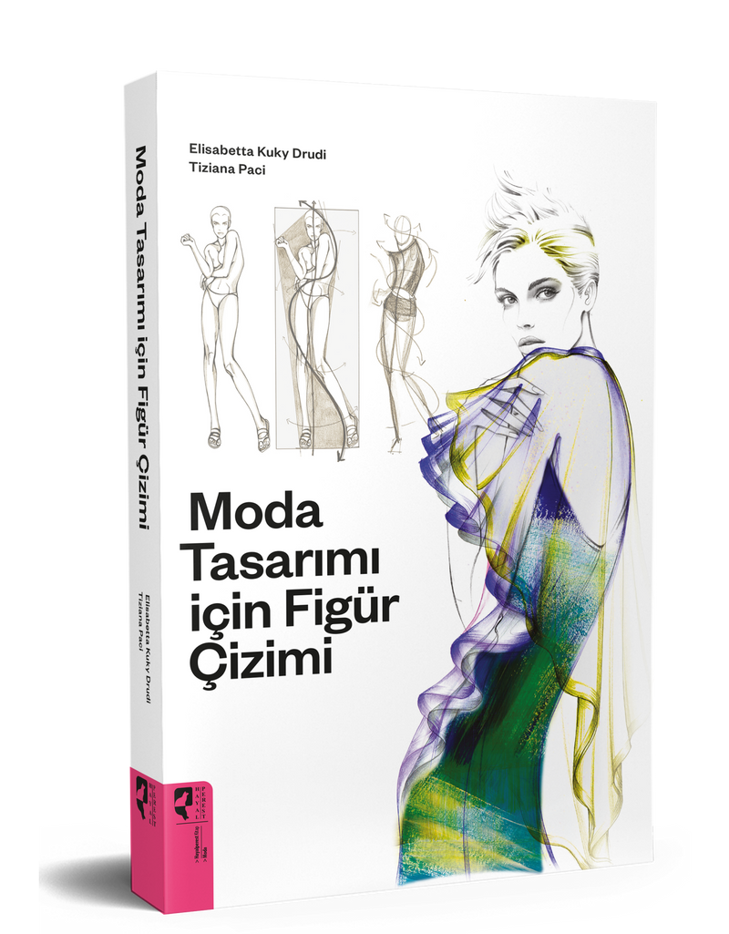 Moda Tasarımı İçin Figür Çizimi - Elisabetta Kuky Drudi, Tiziana Paci