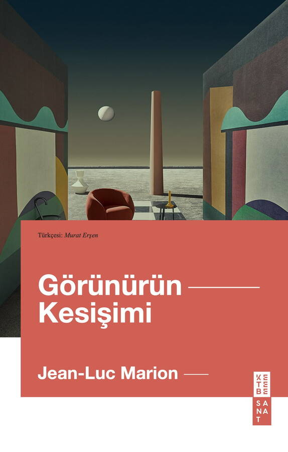 Görünürün Kesişimi - Jean-Luc Marion