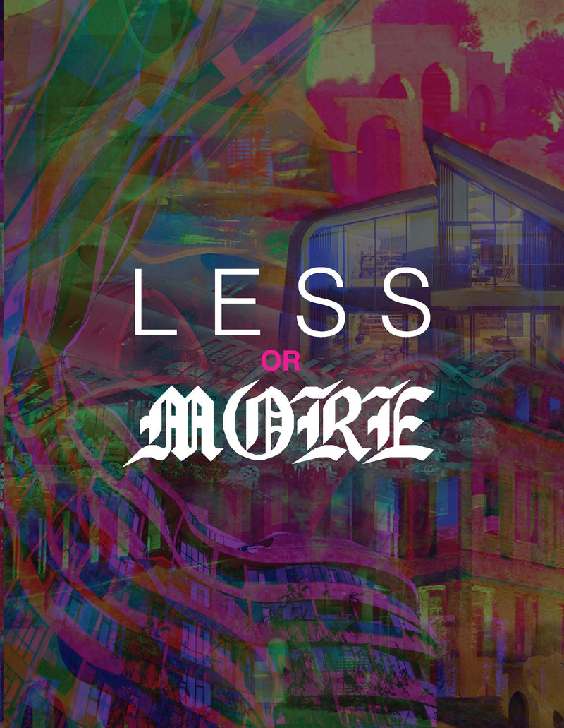 Less or More - Mimarlık, Tasarım, Sanat, Teori hakkında Yeni Fikirler (A4 Boy,Ciltli)