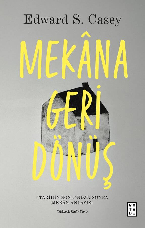 Mekâna Geri Dönüş - Tarihin Sonu'ndan Sonra Mekân Anlayışı