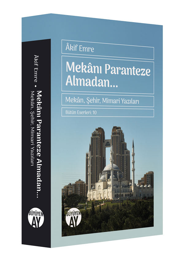 Mekânı Paranteze Almadan… (Mekân, Şehir, Mimari Yazıları)