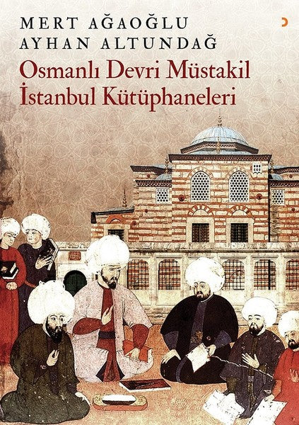Osmanlı Devri Müstakil İstanbul Kütüphaneleri