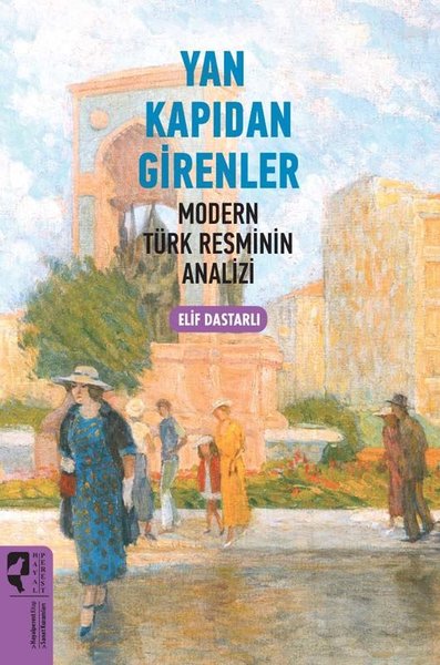 Yan Kapıdan Girenler / Modern Türk Resminin Analizi