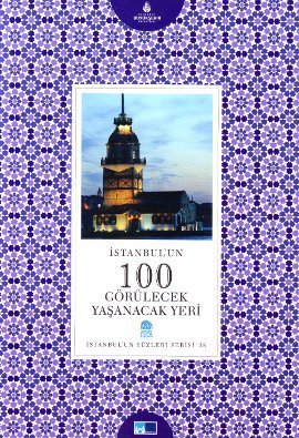 İstanbul’un 100 Görülecek Yaşanacak Yeri