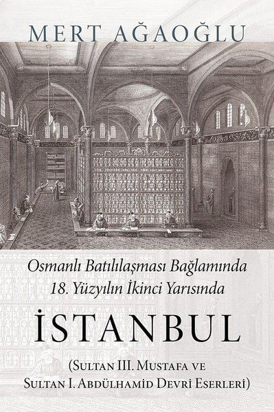 Osmanlı Batılılaşması Bağlamında 18.Yüzyılın İkinci Yarısında İstanbul