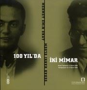 100 Yılda İki Mimar/Sedad Hakkı Eldem-M.Emin Onat