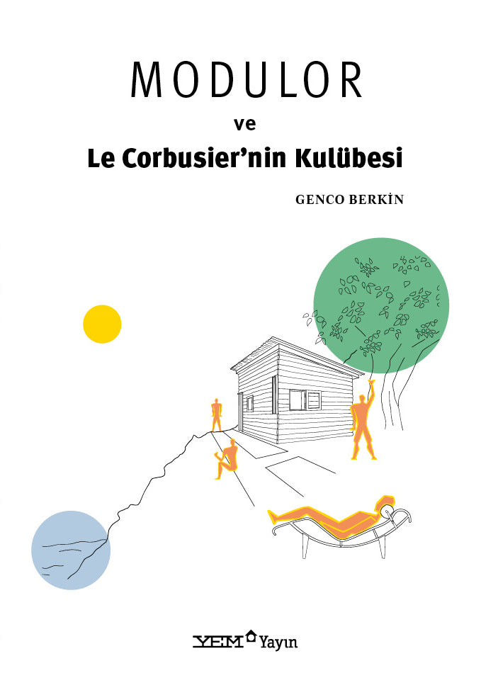 Modulor ve Le Corbusier’nin Kulübesi